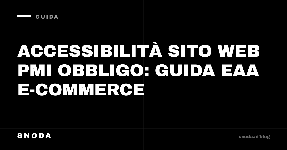Accessibilità sito web PMI obbligo: guida EAA e-commerce