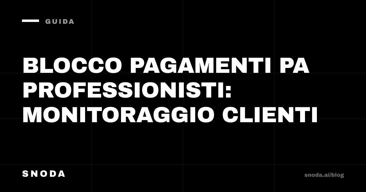 Blocco pagamenti PA professionisti: monitoraggio clienti