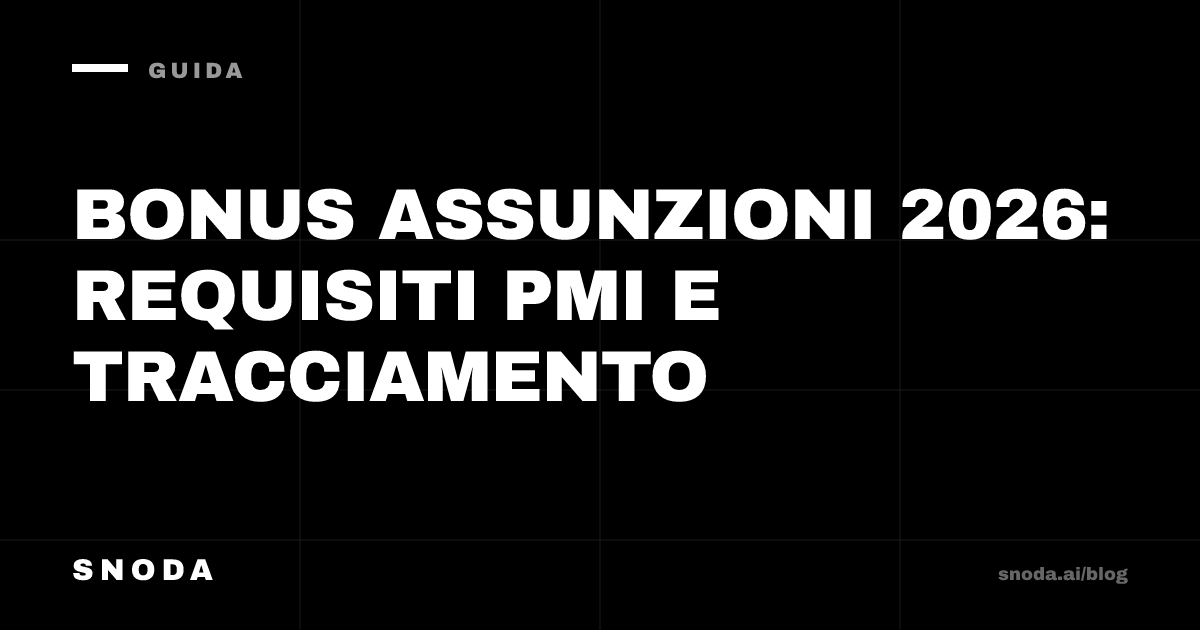 Bonus assunzioni 2026: requisiti PMI e tracciamento