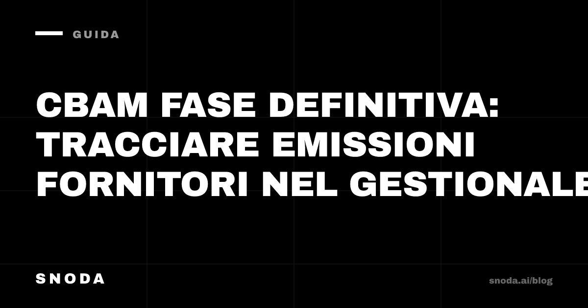 CBAM fase definitiva: tracciare emissioni fornitori nel gestionale