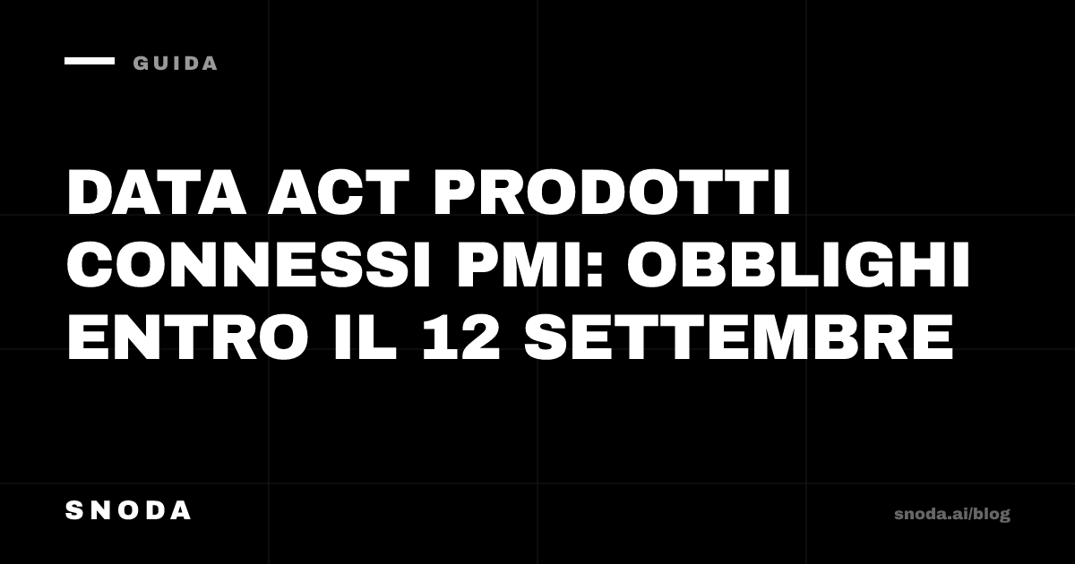 Data Act prodotti connessi PMI: obblighi entro il 12 settembre
