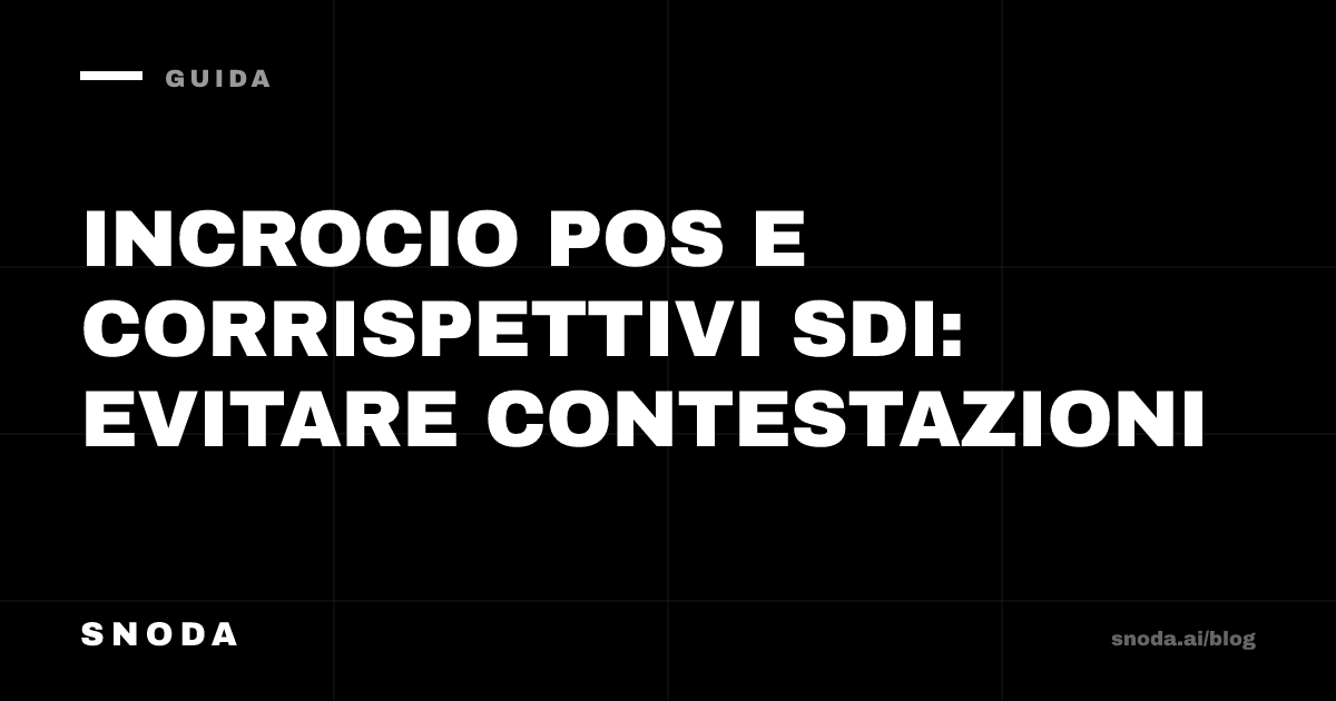 Incrocio POS e corrispettivi SDI: evitare contestazioni