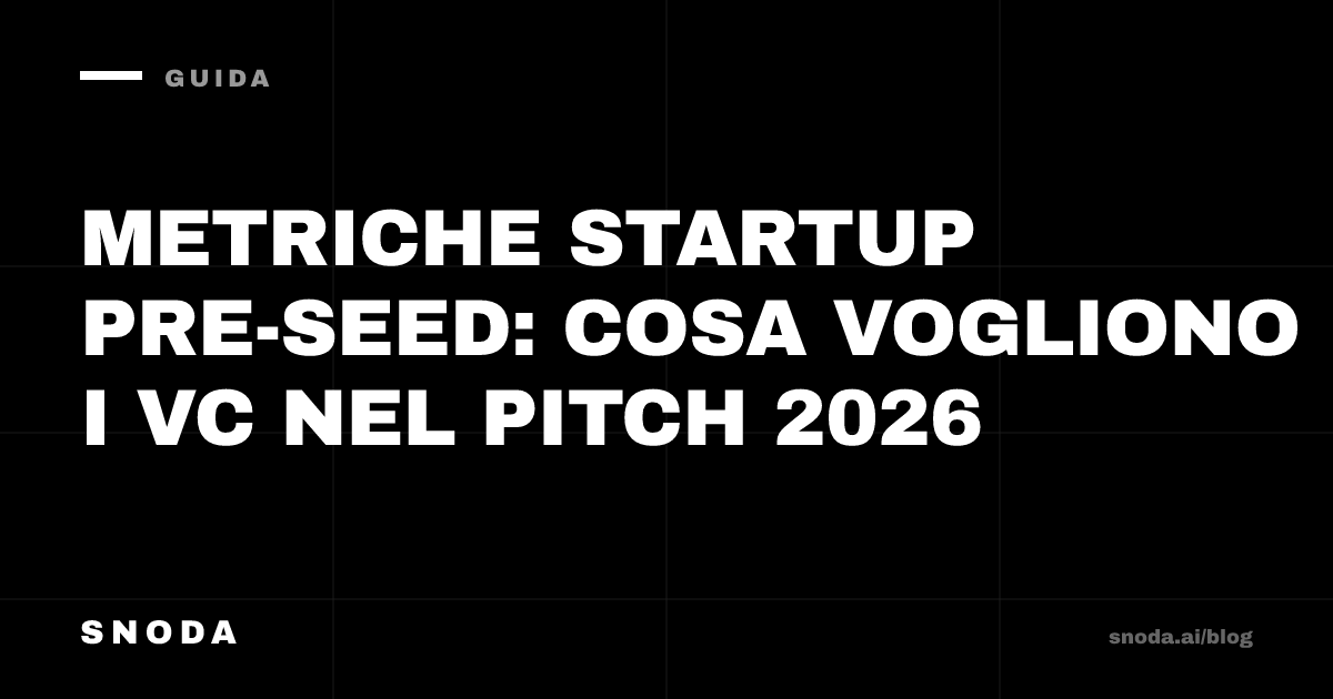 Metriche startup pre-seed: cosa vogliono i VC nel pitch 2026