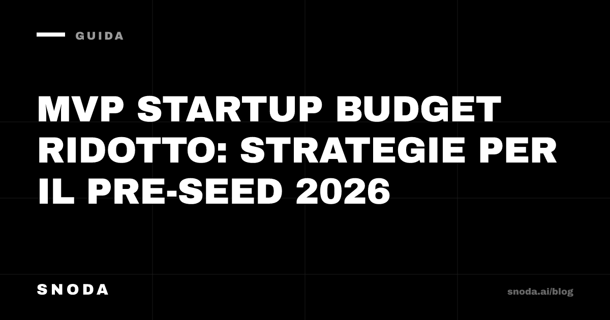 MVP startup budget ridotto: strategie per il pre-seed 2026