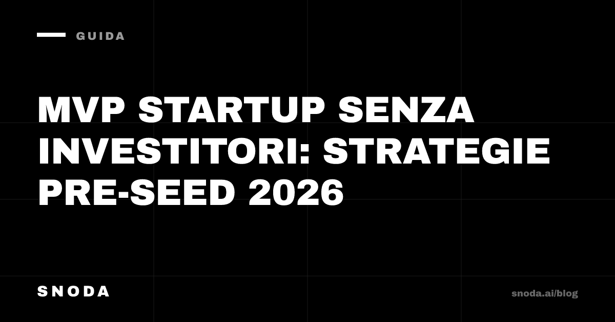 MVP startup senza investitori: strategie pre-seed 2026