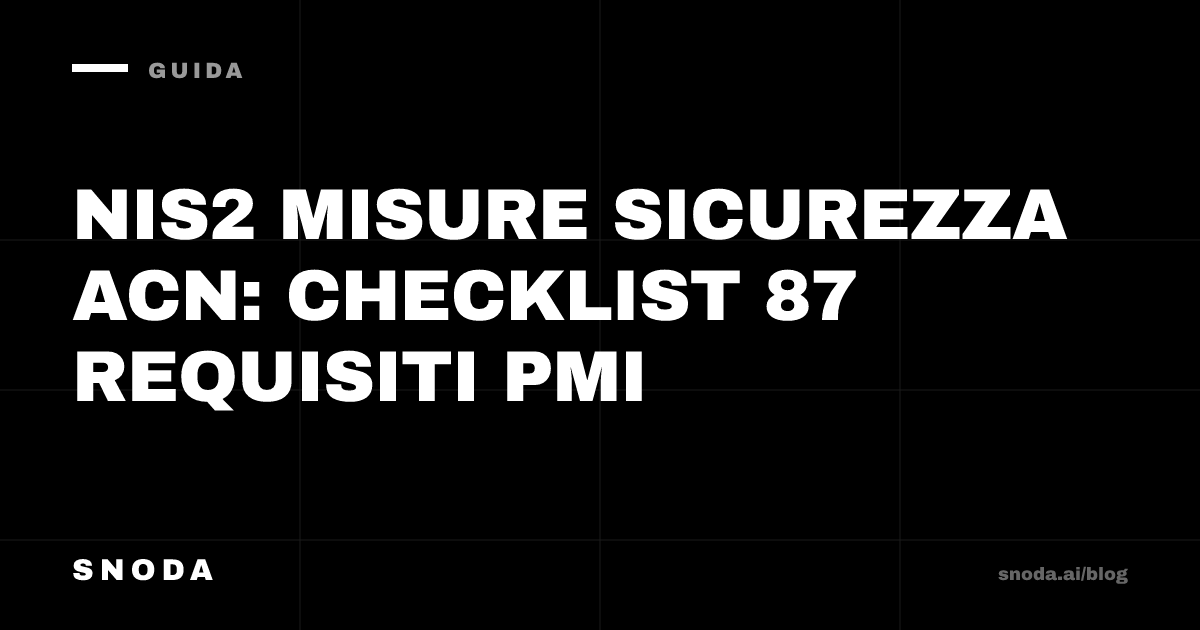 NIS2 misure sicurezza ACN: checklist 87 requisiti PMI