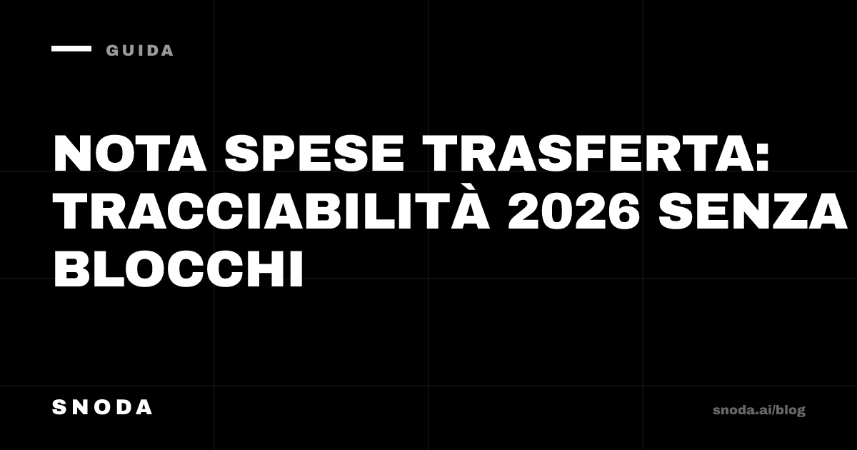 Nota spese trasferta: tracciabilità 2026 senza blocchi