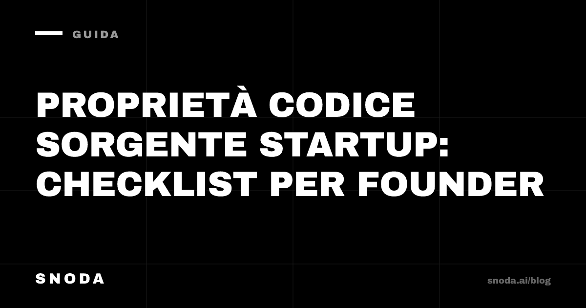 Proprietà codice sorgente startup: checklist per founder