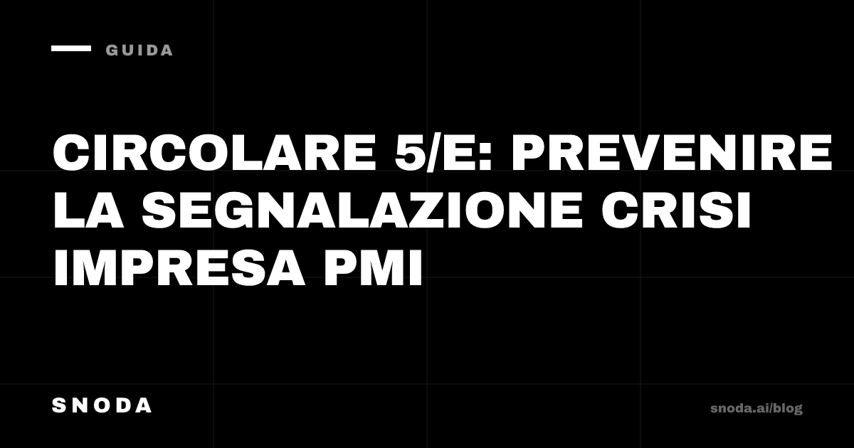 Circolare 5/E: prevenire la segnalazione crisi impresa PMI