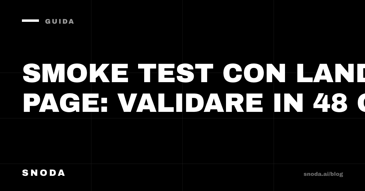 Smoke test con landing page: validare in 48 ore