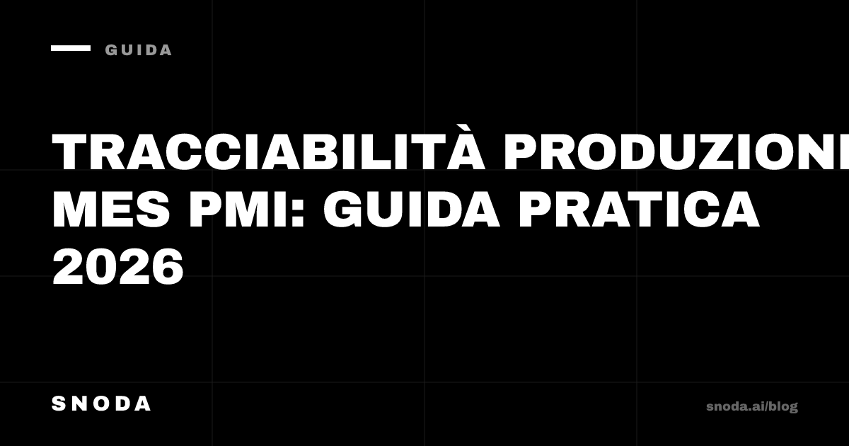 Tracciabilità produzione MES PMI: guida pratica 2026