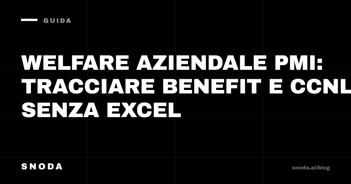 Welfare aziendale PMI: tracciare benefit e CCNL senza Excel